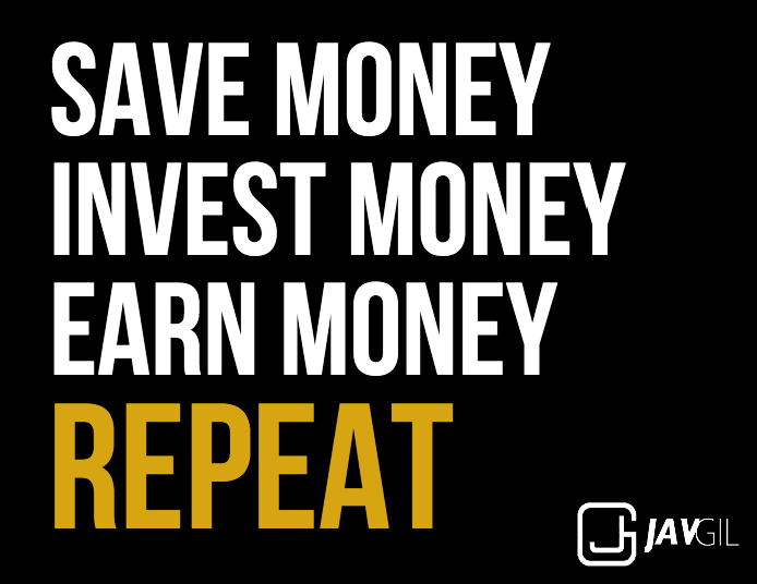 Save money, invest money, earn money, repeat