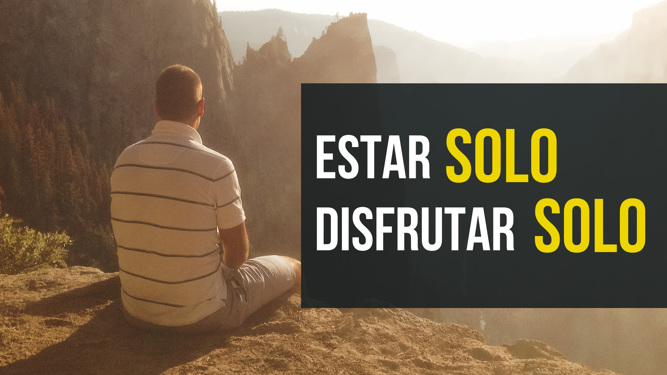 Estar solo. Disfrutar solo