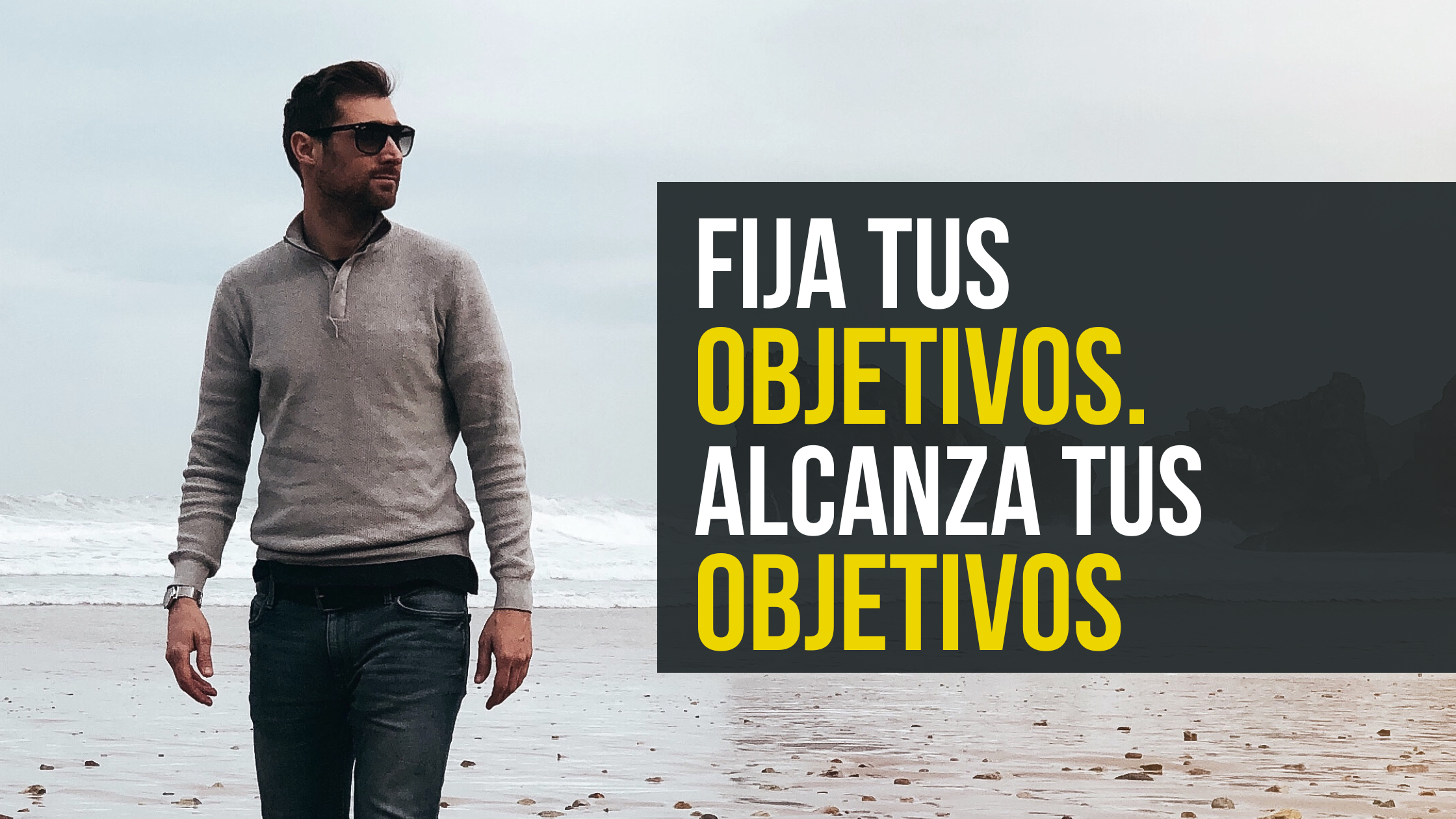 Fija tus objetivos. Alcanza tus objetivos