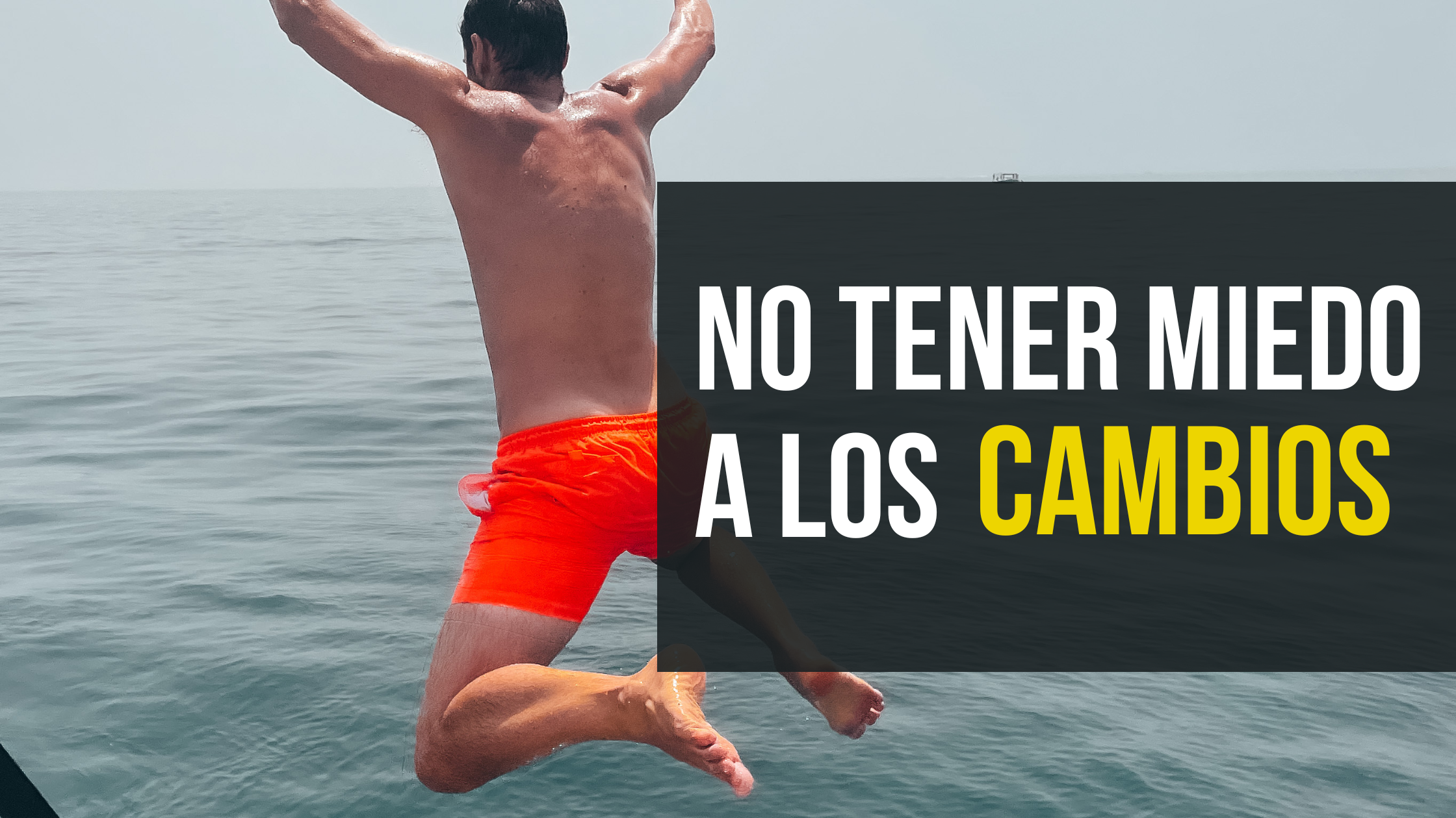 No tener miedo a los cambios