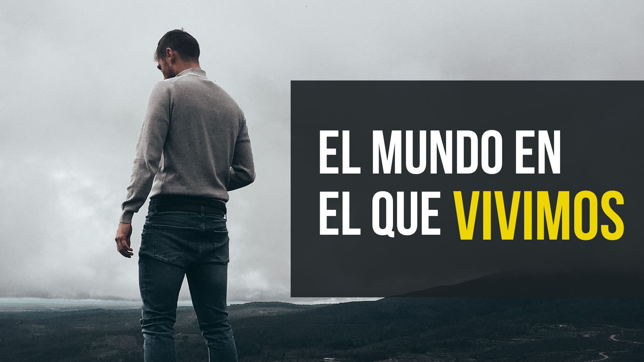 El mundo en el que vivimos