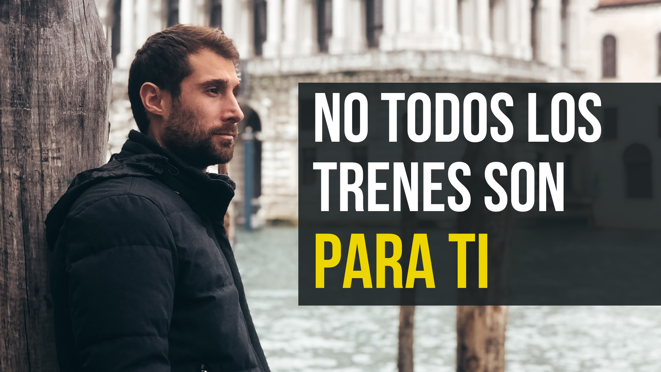 No todos los trenes son para ti