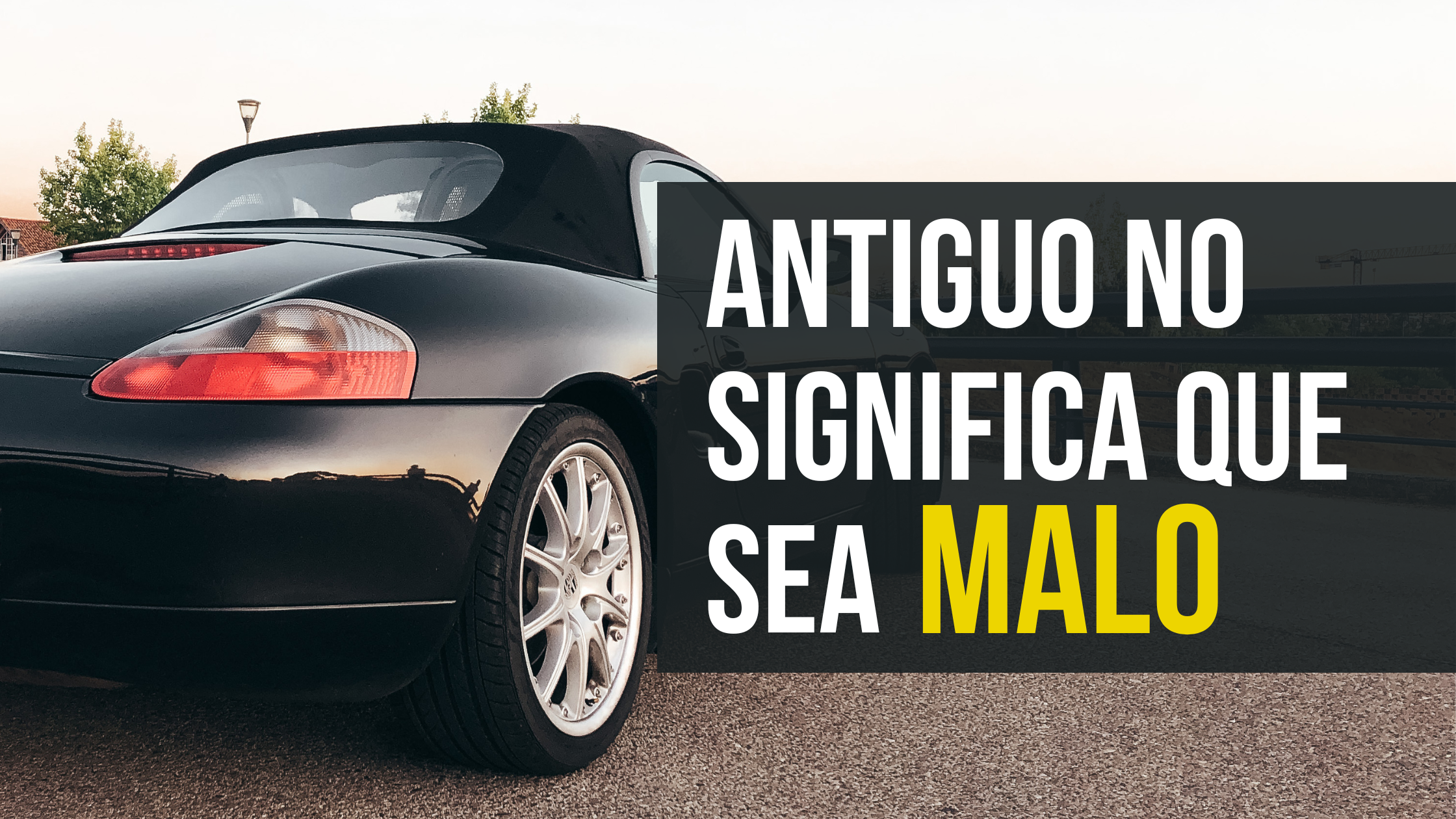 Antiguo no significa que sea malo