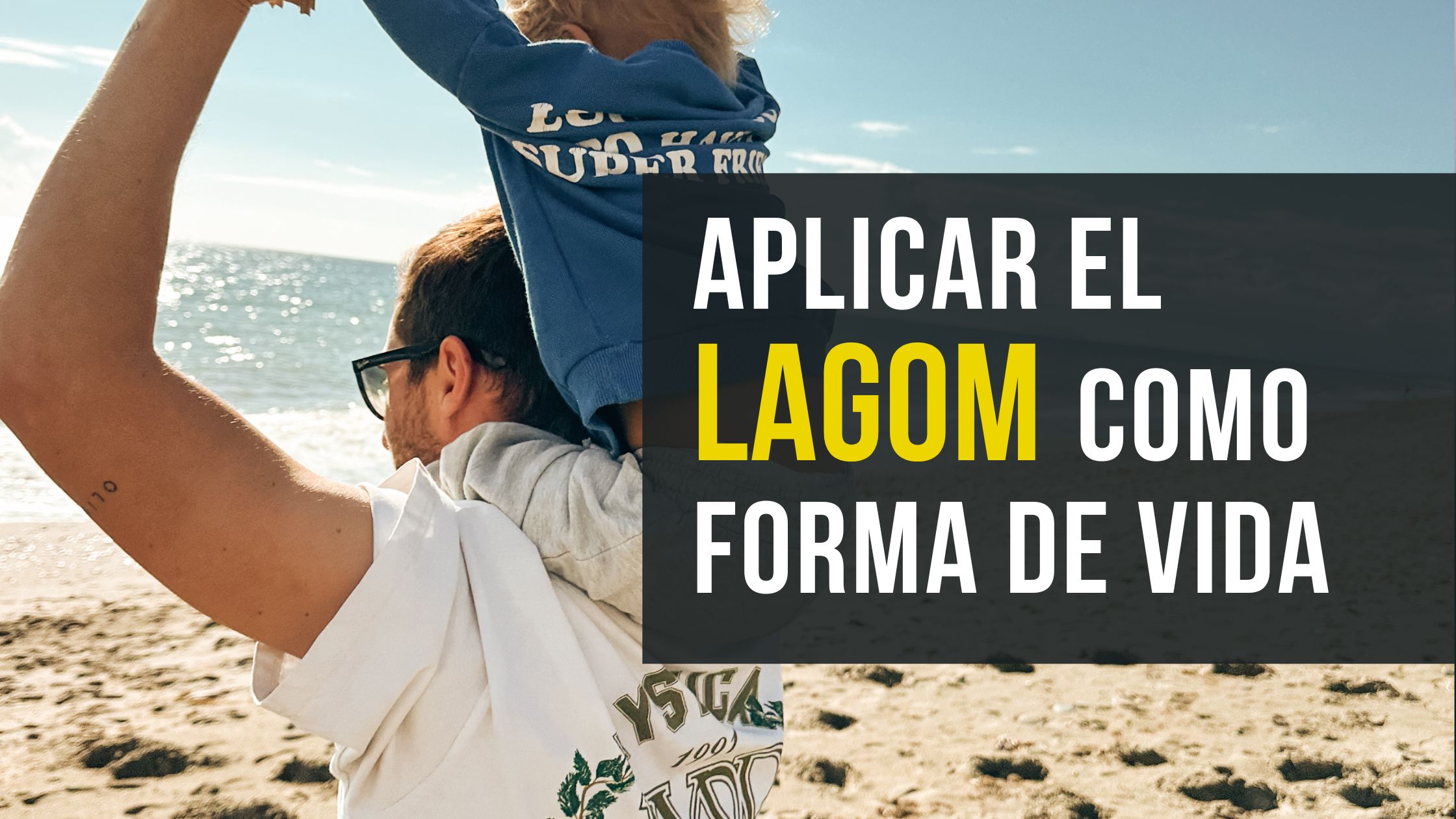 Aplicar el «Lagom» como forma de vida